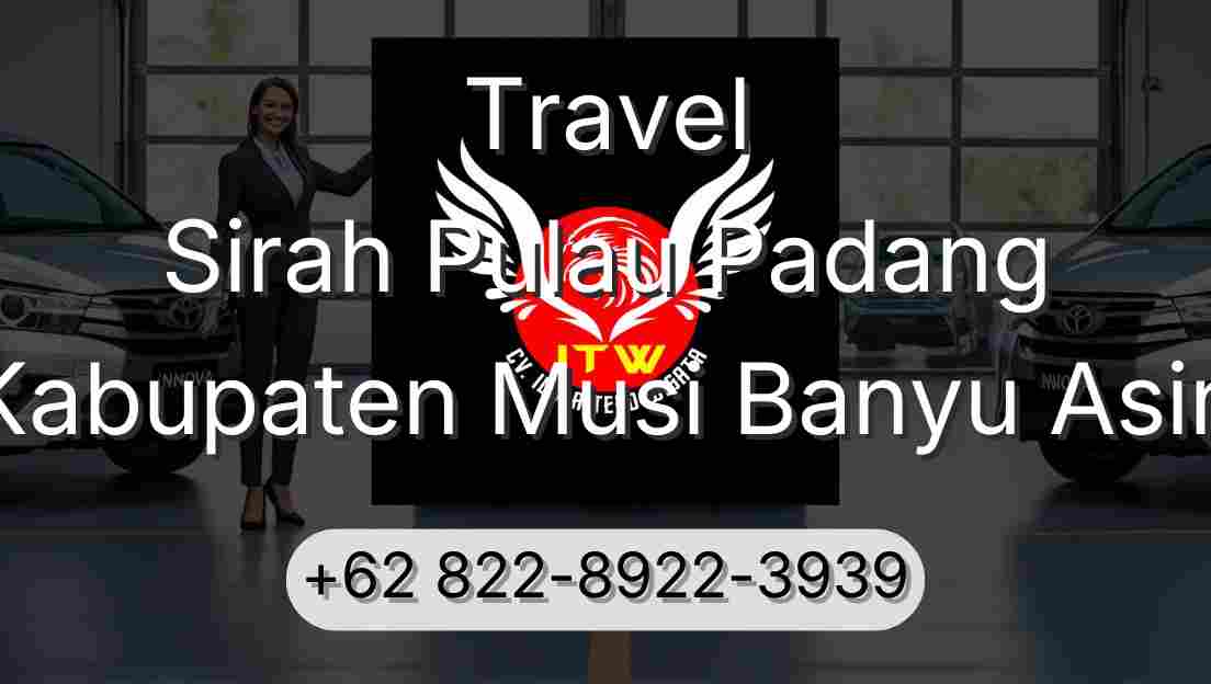 Travel Sirah Pulau Padang Kabupaten Musi Banyu Asin