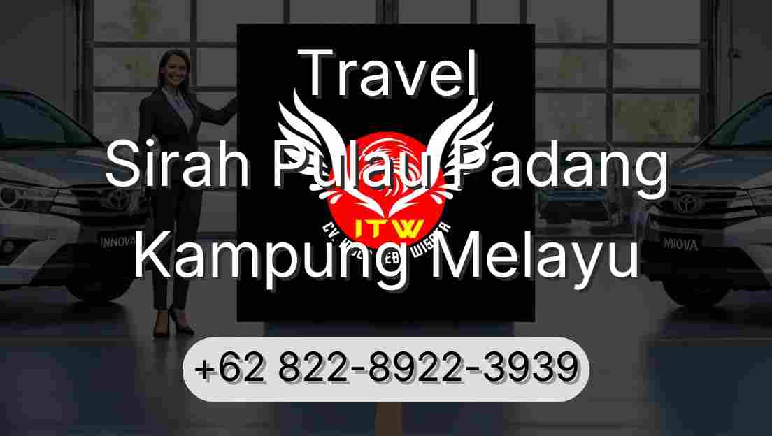 Travel Sirah Pulau Padang Kampung Melayu