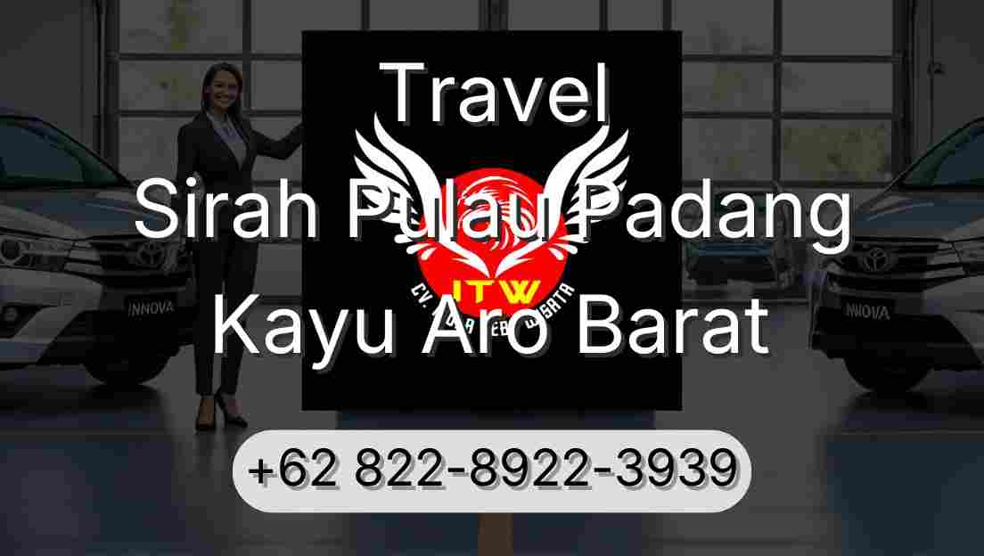 Travel Sirah Pulau Padang Kayu Aro Barat