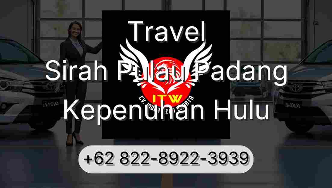 Travel Sirah Pulau Padang Kepenuhan Hulu
