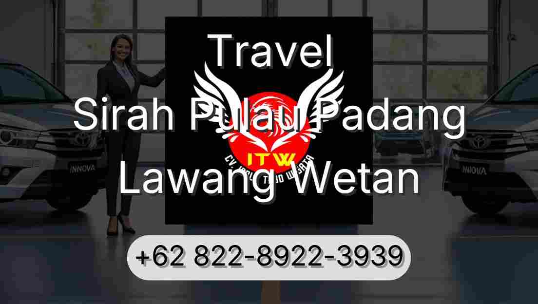 Travel Sirah Pulau Padang Lawang Wetan