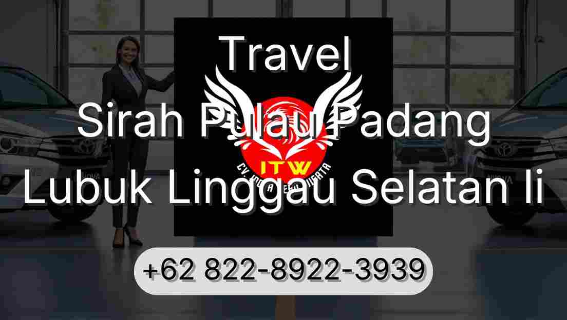 Travel Sirah Pulau Padang Lubuk Linggau Selatan Ii
