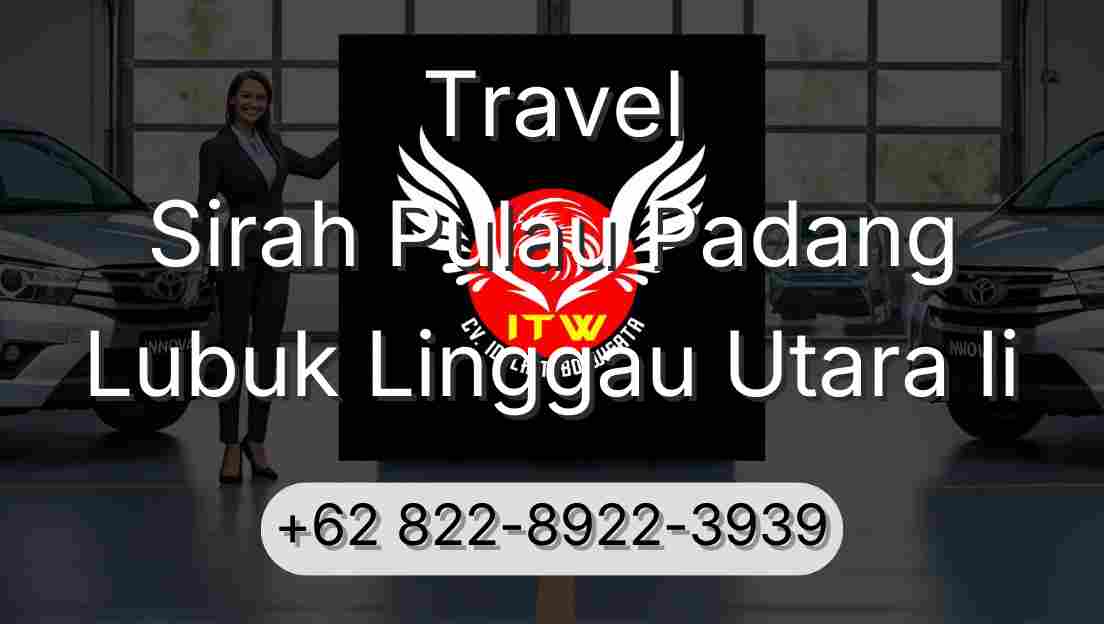 Travel Sirah Pulau Padang Lubuk Linggau Utara Ii
