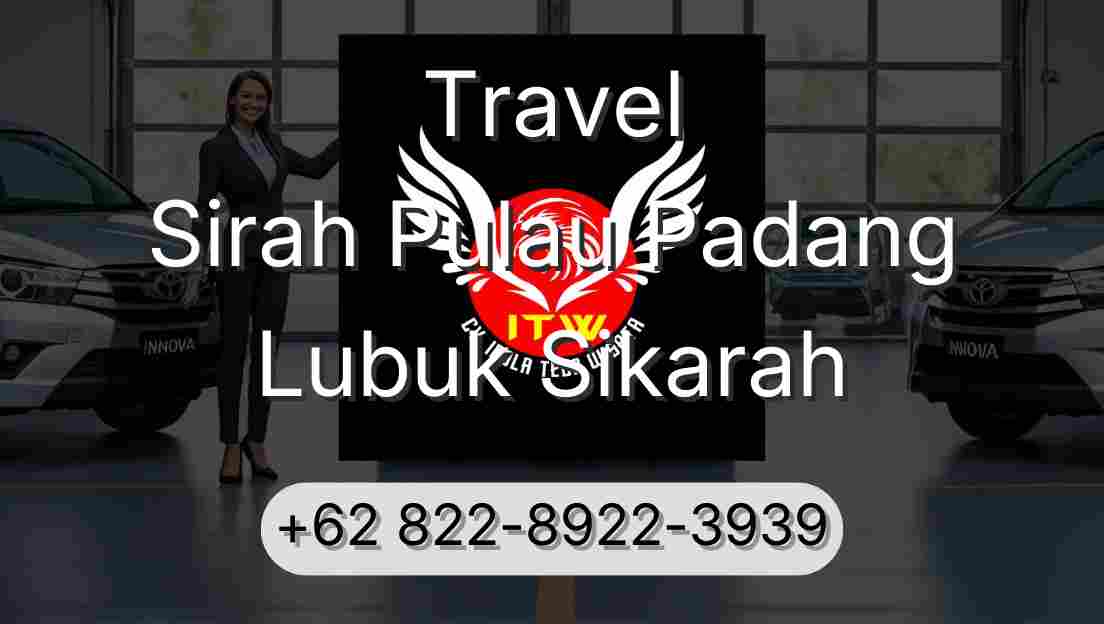 Travel Sirah Pulau Padang Lubuk Sikarah