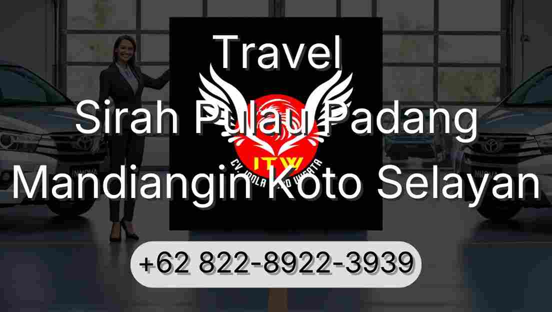 Travel Sirah Pulau Padang Mandiangin Koto Selayan
