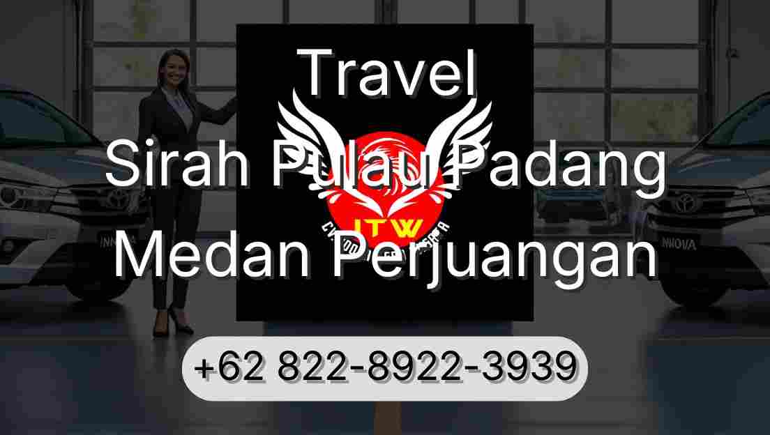 Travel Sirah Pulau Padang Medan Perjuangan