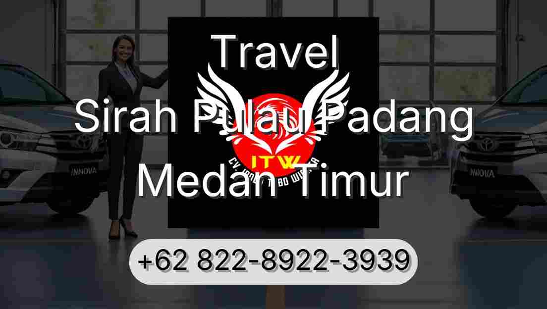 Travel Sirah Pulau Padang Medan Timur