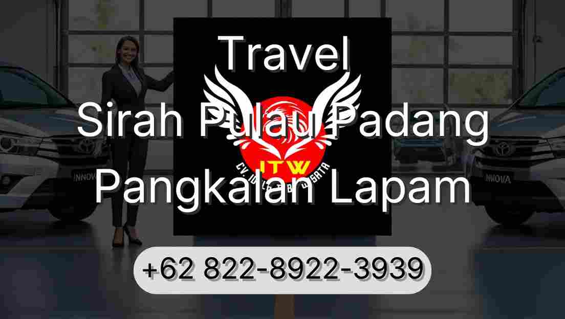 Travel Sirah Pulau Padang Pangkalan Lapam