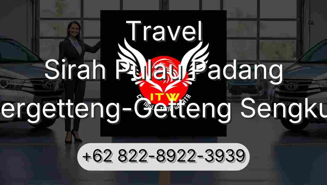 Travel Sirah Pulau Padang Pergetteng-Getteng Sengkut