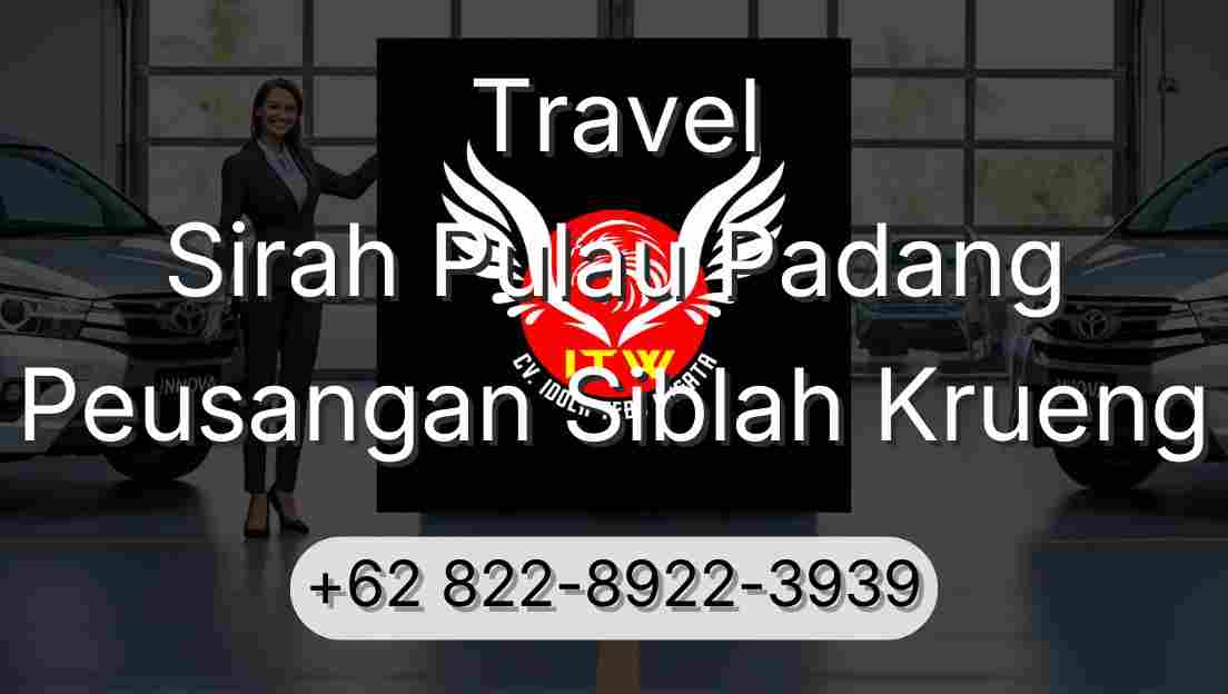 Travel Sirah Pulau Padang Peusangan Siblah Krueng
