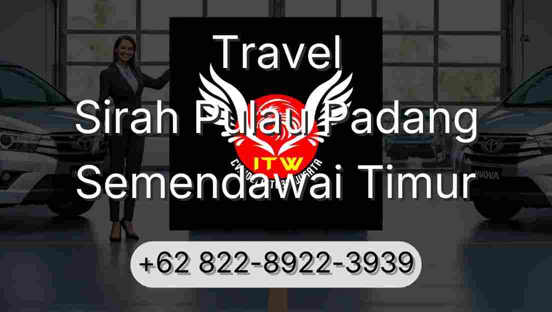 Travel Sirah Pulau Padang Semendawai Timur