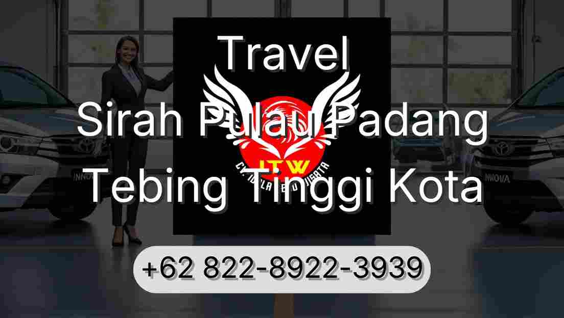 Travel Sirah Pulau Padang Tebing Tinggi Kota