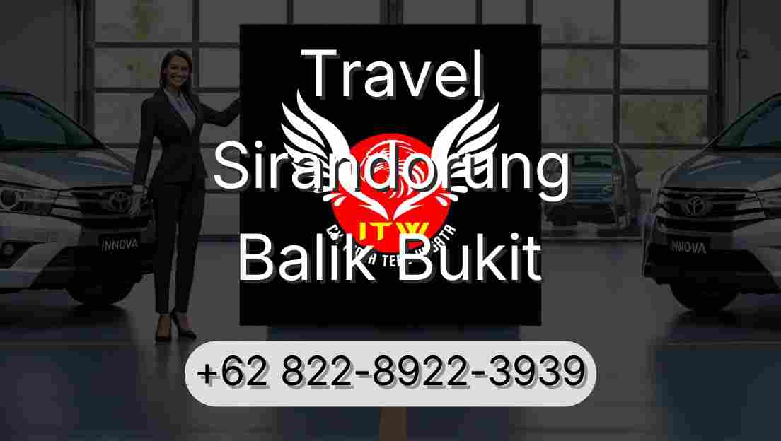 Travel Sirandorung Balik Bukit