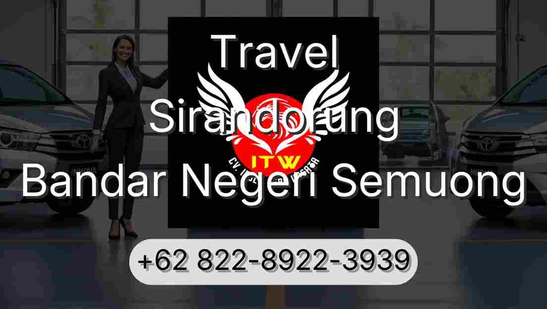 Travel Sirandorung Bandar Negeri Semuong