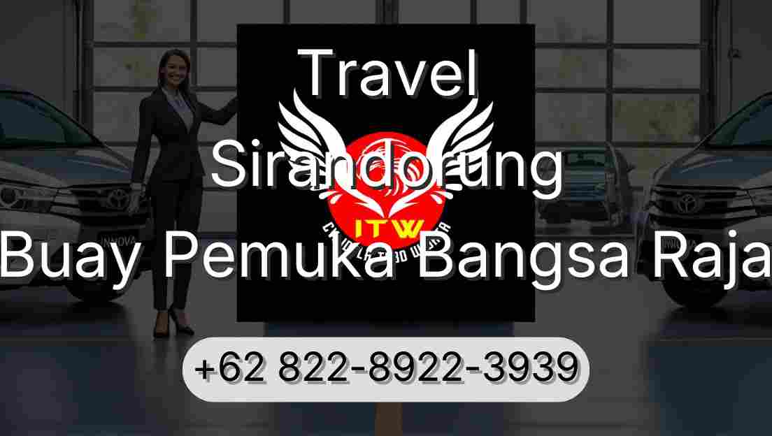 Travel Sirandorung Buay Pemuka Bangsa Raja