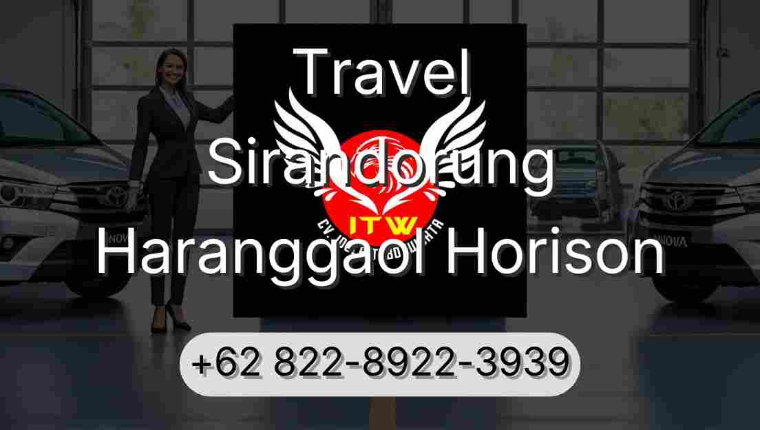 Travel Sirandorung Haranggaol Horison