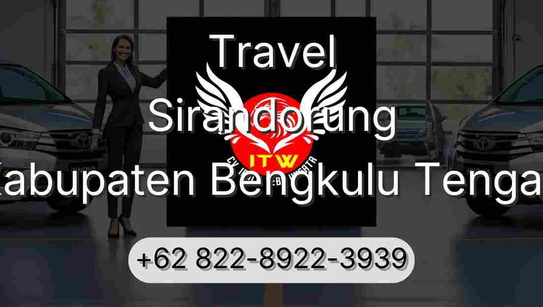 Travel Sirandorung Kabupaten Bengkulu Tengah
