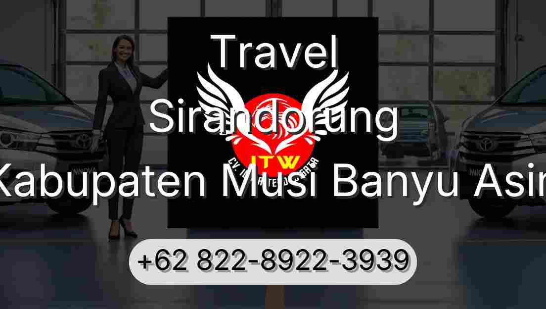 Travel Sirandorung Kabupaten Musi Banyu Asin