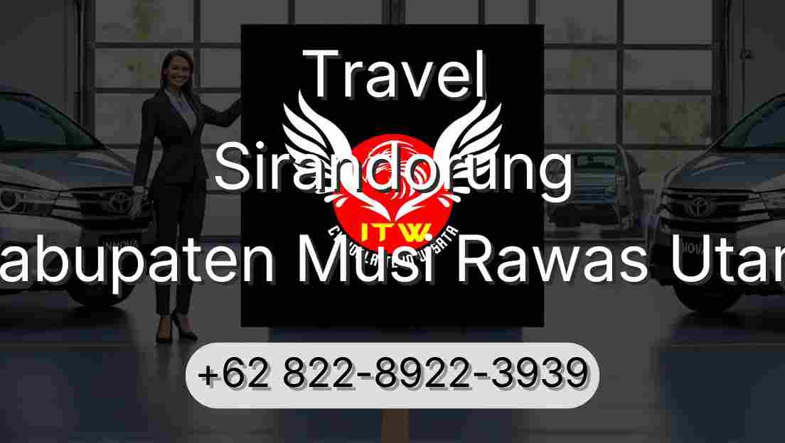 Travel Sirandorung Kabupaten Musi Rawas Utara