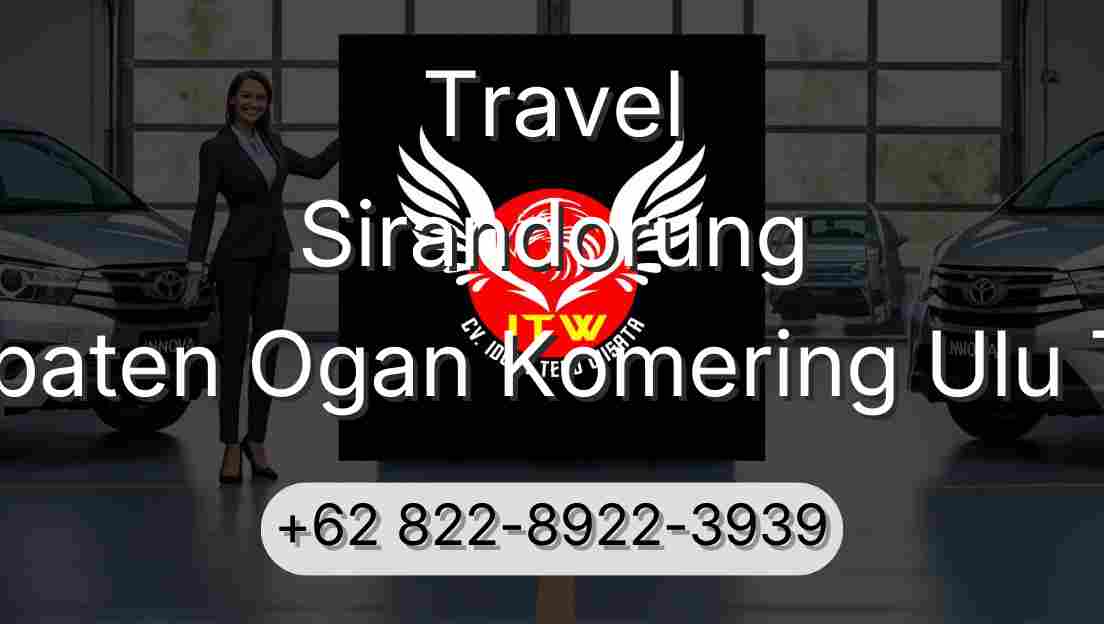Travel Sirandorung Kabupaten Ogan Komering Ulu Timur