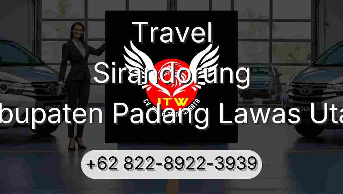Travel Sirandorung Kabupaten Padang Lawas Utara