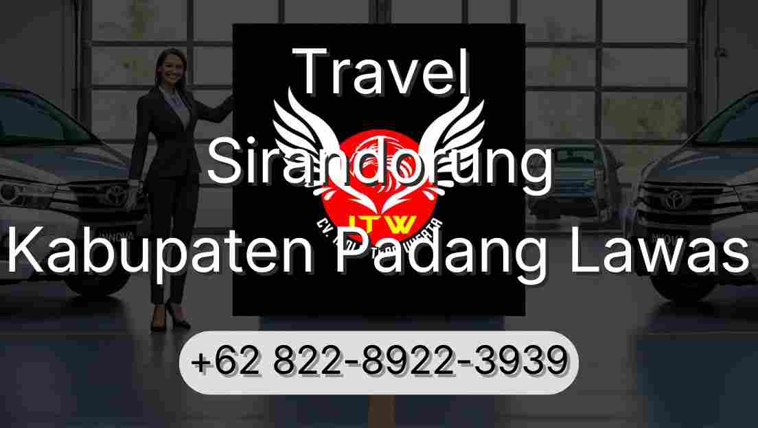Travel Sirandorung Kabupaten Padang Lawas