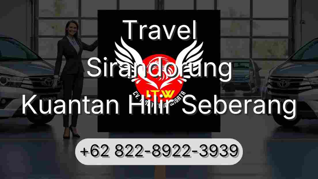 Travel Sirandorung Kuantan Hilir Seberang