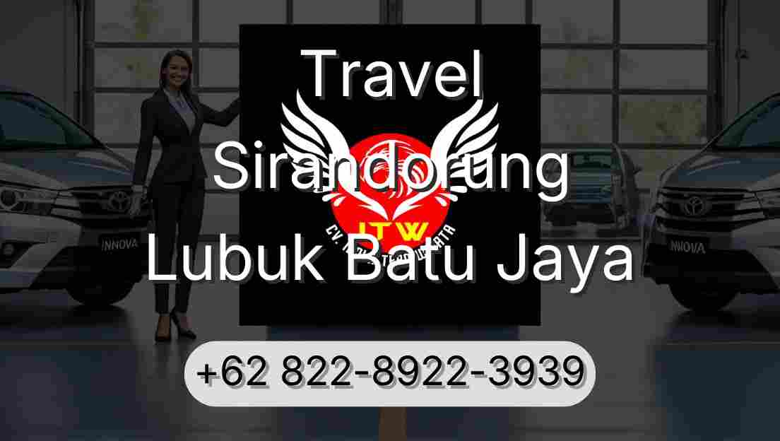 Travel Sirandorung Lubuk Batu Jaya
