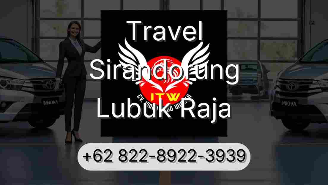 Travel Sirandorung Lubuk Raja