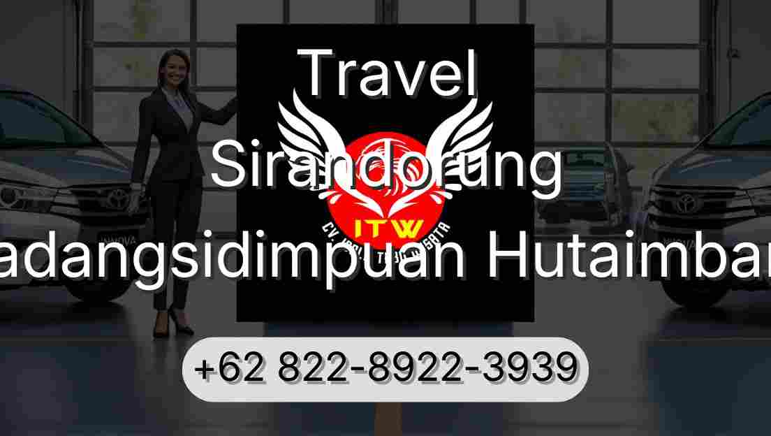Travel Sirandorung Padangsidimpuan Hutaimbaru