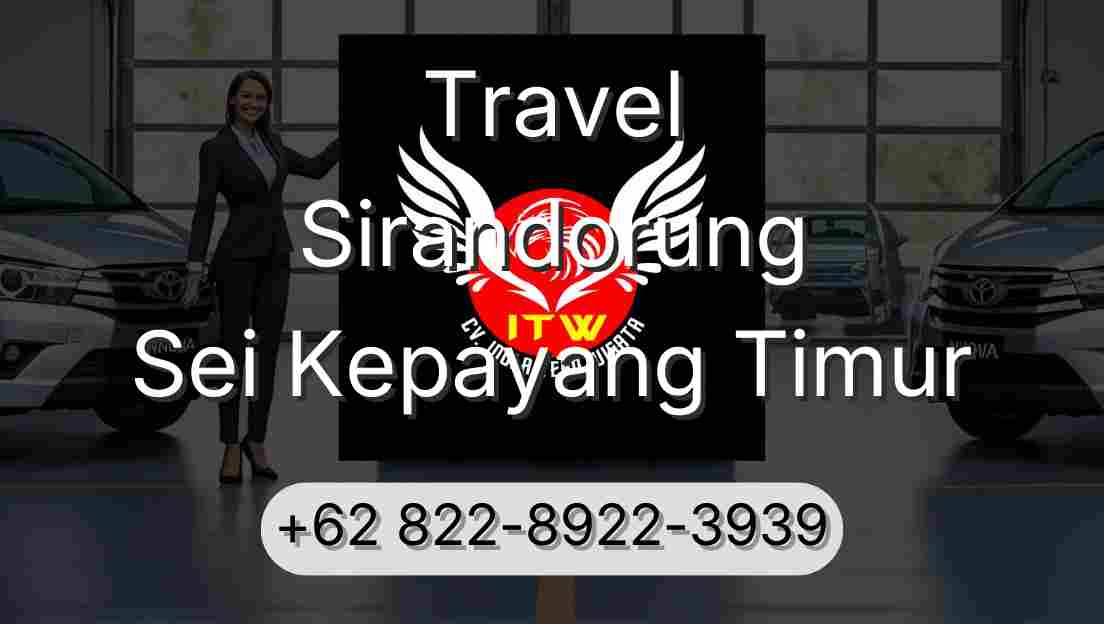 Travel Sirandorung Sei Kepayang Timur