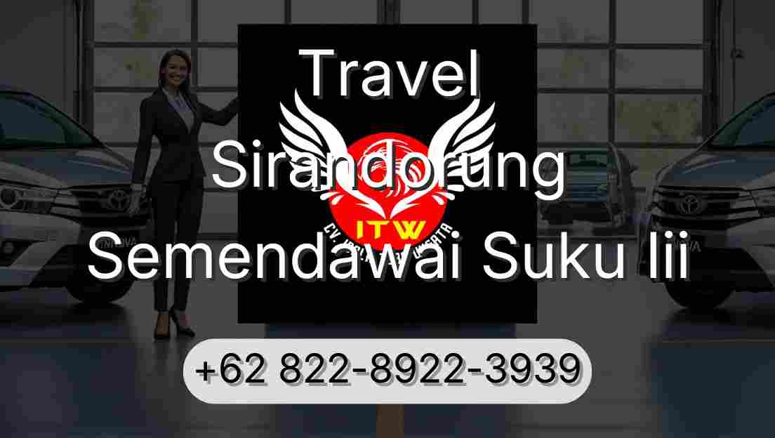 Travel Sirandorung Semendawai Suku Iii