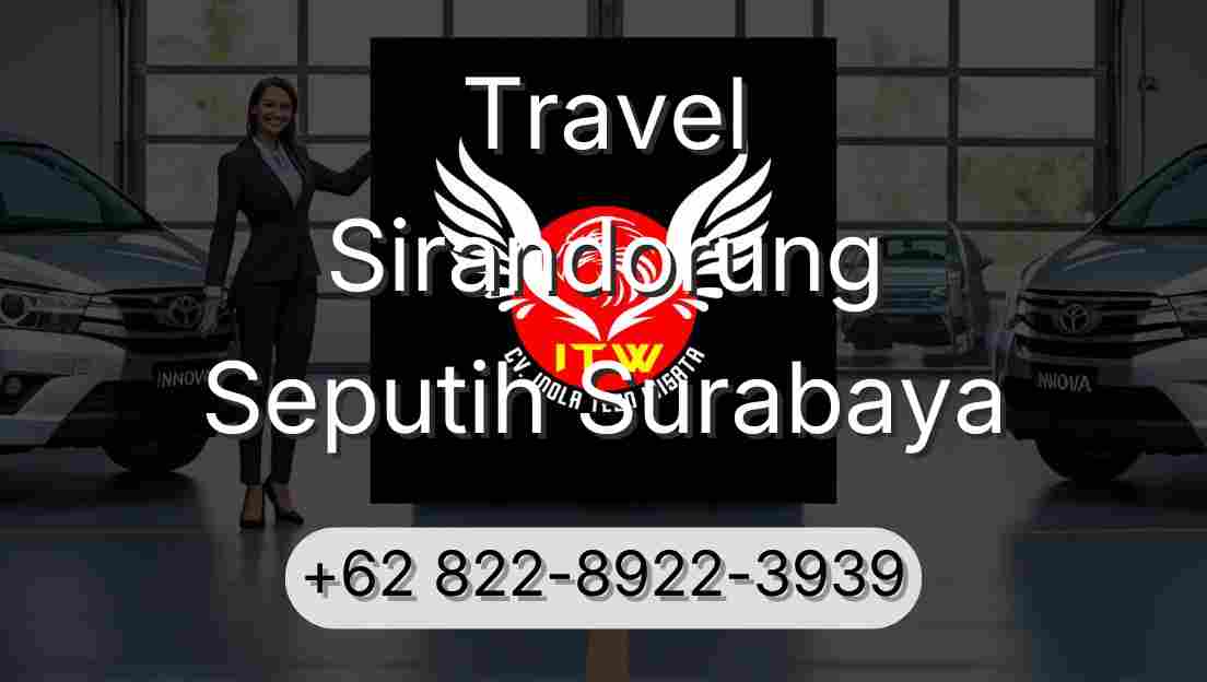 Travel Sirandorung Seputih Surabaya