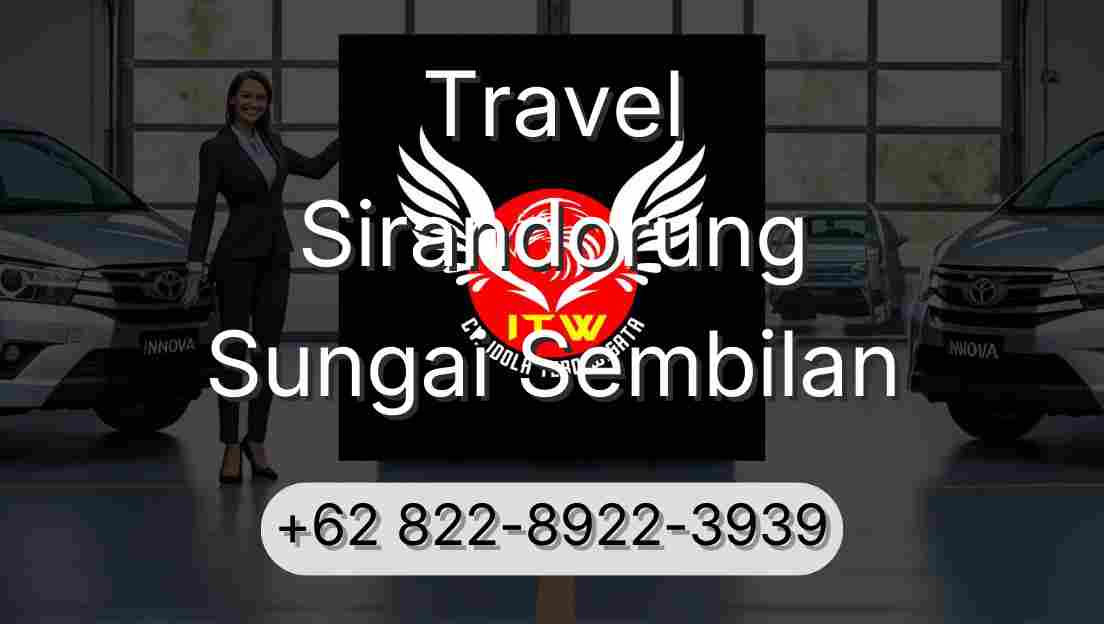 Travel Sirandorung Sungai Sembilan