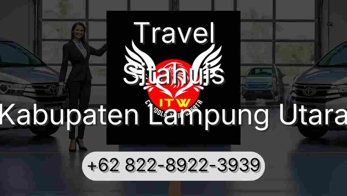 Travel Sitahuis Kabupaten Lampung Utara