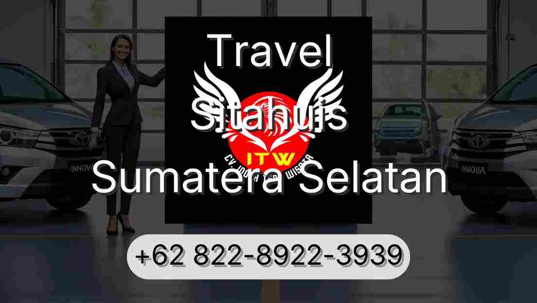 Travel Sitahuis Sumatera Selatan
