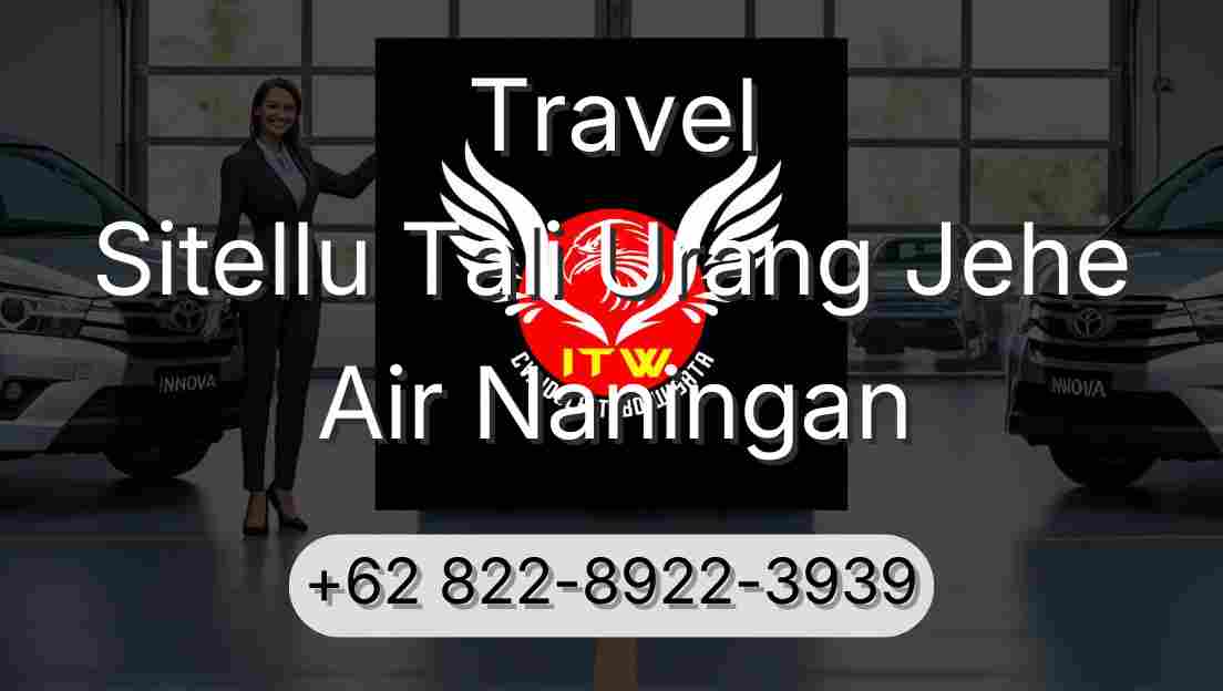 Travel Sitellu Tali Urang Jehe Air Naningan