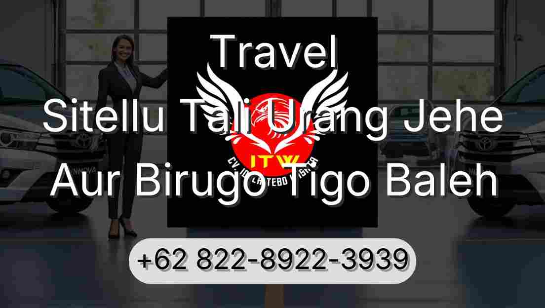 Travel Sitellu Tali Urang Jehe Aur Birugo Tigo Baleh
