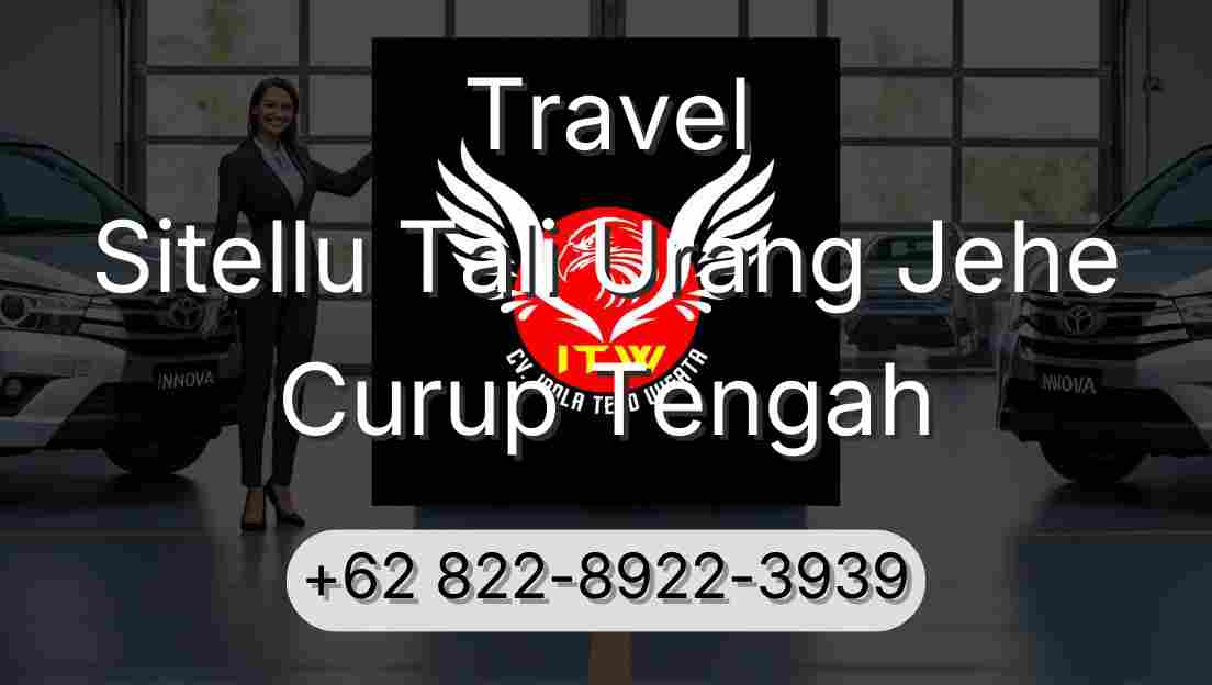 Travel Sitellu Tali Urang Jehe Curup Tengah