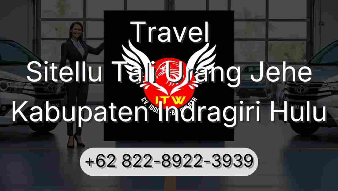 Travel Sitellu Tali Urang Jehe Kabupaten Indragiri Hulu