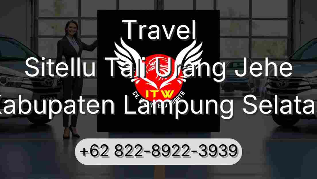 Travel Sitellu Tali Urang Jehe Kabupaten Lampung Selatan