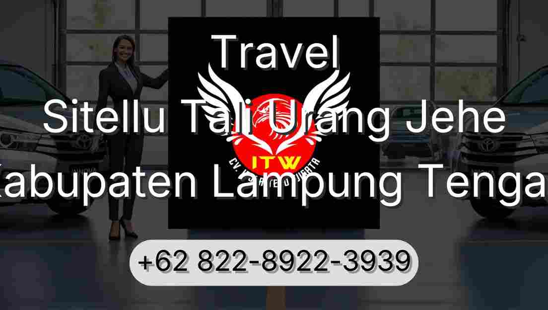Travel Sitellu Tali Urang Jehe Kabupaten Lampung Tengah