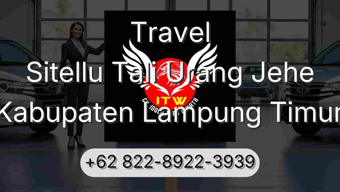 Travel Sitellu Tali Urang Jehe Kabupaten Lampung Timur