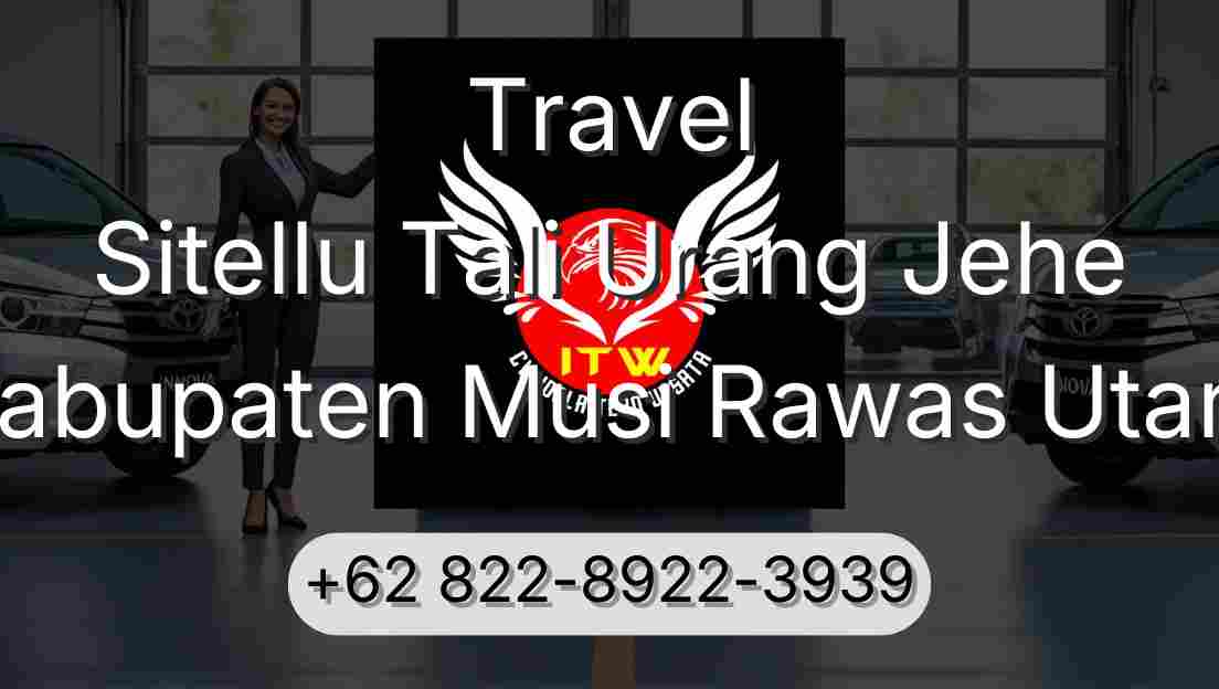 Travel Sitellu Tali Urang Jehe Kabupaten Musi Rawas Utara