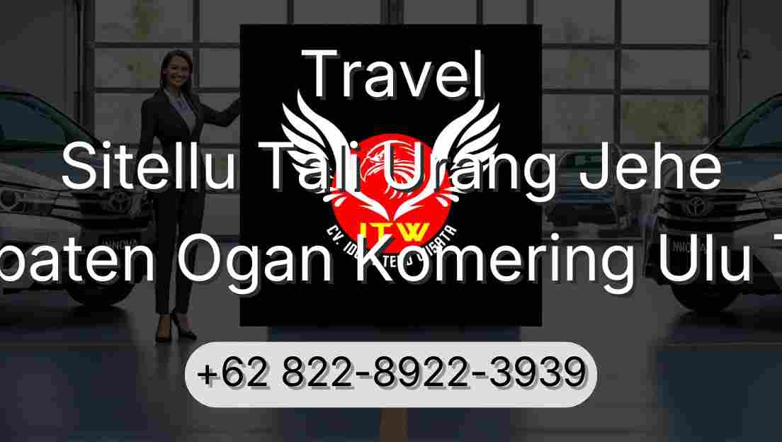 Travel Sitellu Tali Urang Jehe Kabupaten Ogan Komering Ulu Timur