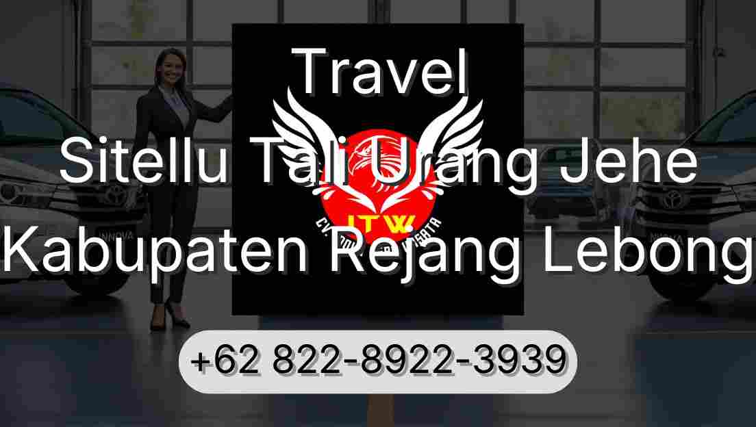 Travel Sitellu Tali Urang Jehe Kabupaten Rejang Lebong