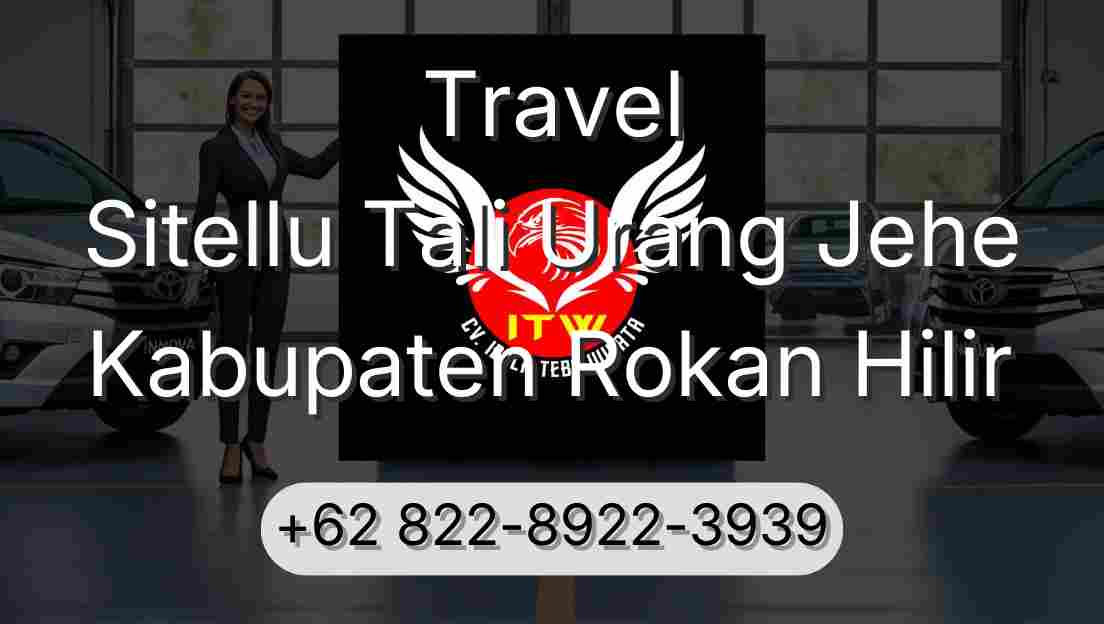 Travel Sitellu Tali Urang Jehe Kabupaten Rokan Hilir