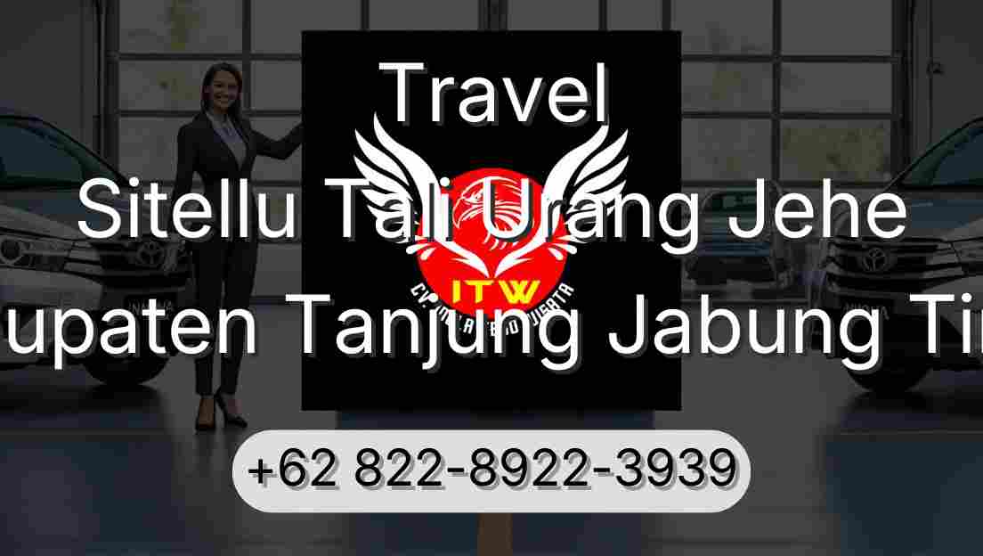 Travel Sitellu Tali Urang Jehe Kabupaten Tanjung Jabung Timur
