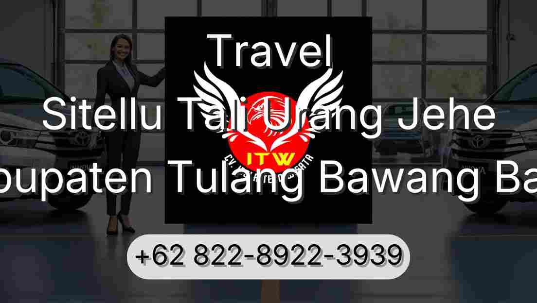 Travel Sitellu Tali Urang Jehe Kabupaten Tulang Bawang Barat