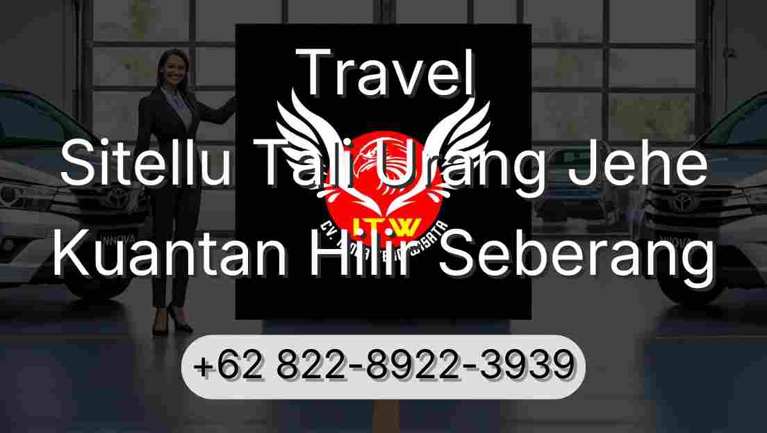 Travel Sitellu Tali Urang Jehe Kuantan Hilir Seberang